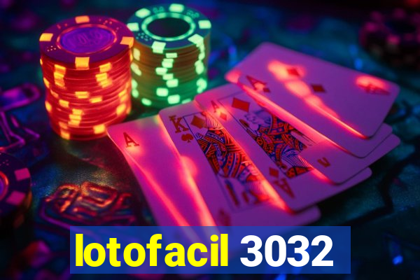 lotofacil 3032